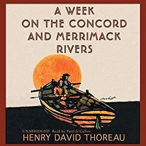 A Week on the Concord and Merrimack Rivers [Audiobook]