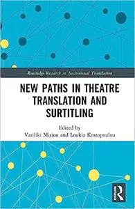 New Paths in Theatre Translation and Surtitling