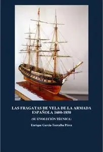Las Fragatas de vela de la Armada Espanola 1650-1853 (Su evolucion tecnica)