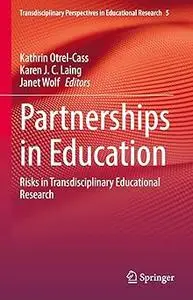 Partnerships in Education: Risks in Transdisciplinary Educational Research