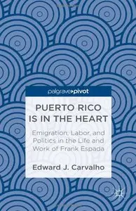 Puerto Rico Is in the Heart: Emigration, Labor, and Politics in the Life and Work of Frank Espada (repost)
