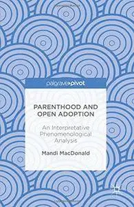 Parenthood and Open Adoption: An Interpretative Phenomenological Analysis