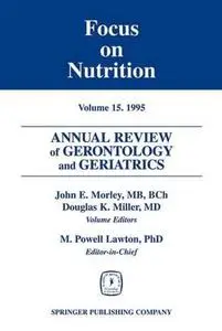 Annual Review of Gerontology and Geriatrics, Volume 15, 1995: Focus on Nutrition