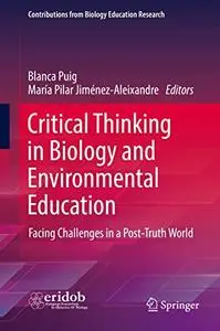 Critical Thinking in Biology and Environmental Education: Facing Challenges in a Post-Truth World