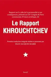Nikita Sergueevitch Khrouchtchev, "Le rapport Khrouchtchev"