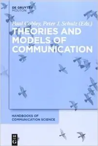 Theories and Models of Communication: Handbooks of Communication Sciences