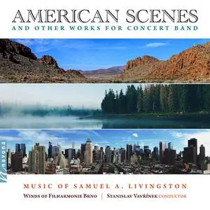 Brno Philharmonic Orchestra, Stanislav Vavřínek - Samuel A. Livingston- American Scenes & Other Works for Concert Band (2022)