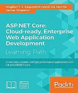 ASP.NET Core: Cloud-ready, Enterprise Web Application Development