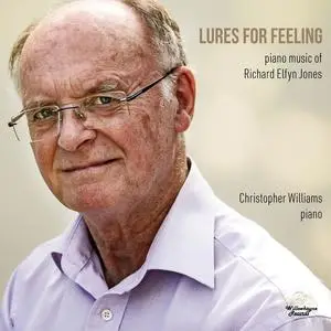 Christopher Williams - Lures for Feeling: Piano Music of Richard Elfyn Jones (2024) [Official Digital Download 24/96]
