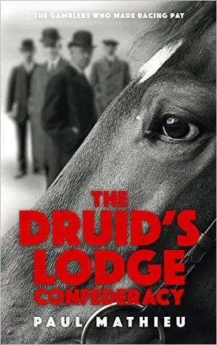 The Druid's Lodge Confederacy: The Gamblers Who Made Racing Pay