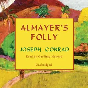 «Almayer's Folly» by Joseph Conrad