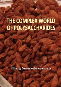 "The Complex World of Polysaccharides" ed. by Desiree Nedra Karunaratne