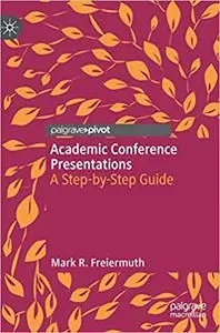 Academic Conference Presentations: A Step-by-Step Guide