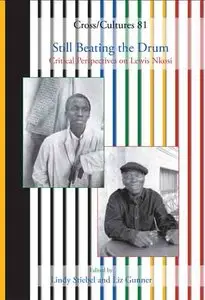 Still Beating the Drum: Critical Perspectives on Lewis Nkosi (repost)