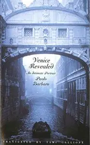 Venice Revealed: An Intimate Portrait