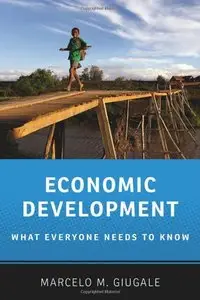 Economic Development: What Everyone Needs to Know