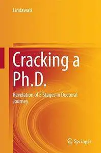 Cracking a Ph.D.: Revelation of 5 Stages in Doctoral Journey