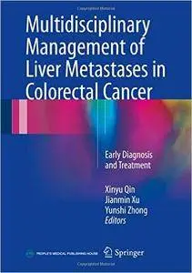 Multidisciplinary Management of Liver Metastases in Colorectal Cancer: Early Diagnosis and Treatment