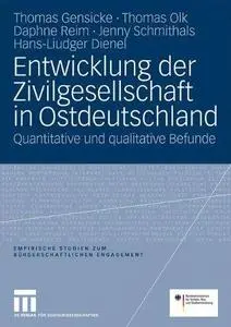 Entwicklung der Zivilgesellschaft in Ostdeutschland: Quantitative und qualitative Befunde