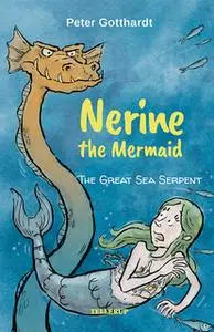 «Nerine the Mermaid: The Great Sea Serpent» by Peter Gotthardt