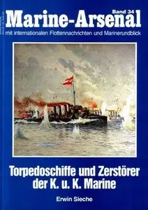 Torpedoschiffe und Zerstorer der K.u.K Marine (Marine-Arsenal Band 34) (Repost)
