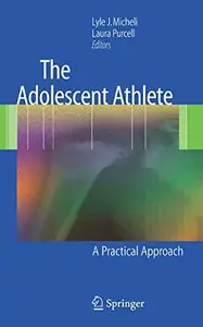 The Adolescent Athlete: A Practical Approach
