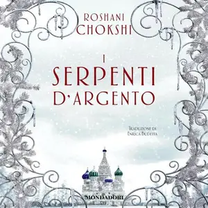 «I serpenti d'argento: The gilded wolves, Vol. 2» by Roshani Chokshi