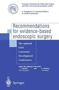 Recommendations for evidence-based endoscopic surgery: The updated EAES consensus development conferences