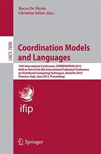 Coordination Models and Languages: 15th International Conference, COORDINATION 2013, Held as Part of the 8th International Fede