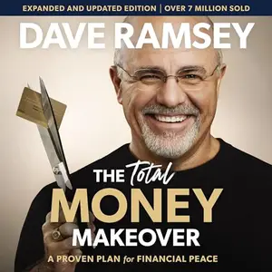 The Total Money Makeover, Updated and Expanded: A Proven Plan for Financial Peace [Audiobook]