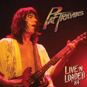 Pat Travers - Live 'N Loaded '84 (2024)