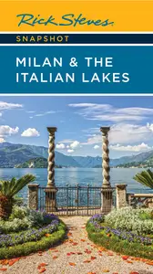 Rick Steves' Snapshot Milan & the Italian Lakes (Rick Steves Snapshot), 6th Edition