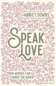 Speak Love: Your Words Can Change the World