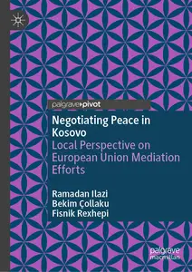Negotiating Peace in Kosovo: Local Perspective on European Union Mediation Efforts
