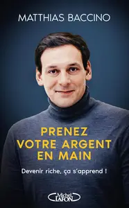 Prenez votre argent en main - Matthias Baccino