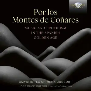 Amystis, La Chimera Consort, José Duce Chenoll - Por los montes de coñares, Music and Erotism in the Spanish Golden Age (2025)