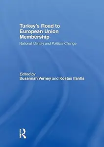 Turkey's Road to European Union Membership: National Identity and Political Change