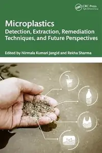 Micro Plastics: Detection, Extraction, Remediation Techniques, and Future Perspectives