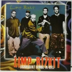 Limp Bizkit – Significant Demos In Hell (2001)