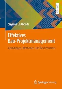 Effektives Bau-Projektmanagement: Grundlagen, Methoden und Best Practices