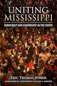 Uniting Mississippi: Democracy and Leadership in the South
