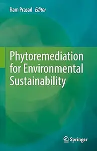 Phytoremediation for Environmental Sustainability