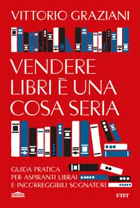 Vittorio Graziani - Vendere libri è una cosa seria