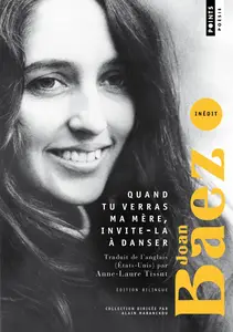 Joan Baez, "Quand tu verras ma mère, invite-la à danser: Édition bilingue"