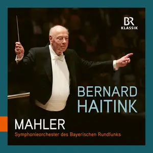 Symphonieorchester Des Bayerischen Rundfunks, Bernard Haitink  - Mahler: Orchestral Works (Live) (2024)