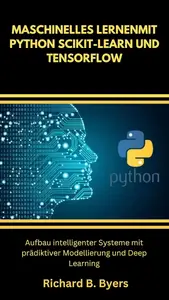 MASCHINELLES LERNENMIT PYTHON SCIKIT-LEARN UND TENSORFLOW (German Edition)