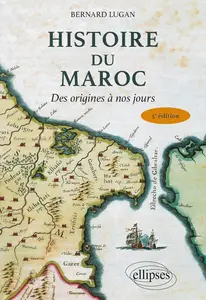 Bernard Lugan, "Histoire du Maroc: Des origines à nos jours"