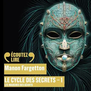 Manon Fargetton, "Le cycle des secrets, tome 1 : Les marches des géants"