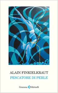 Alain Finkielkraut - Pescatore di perle