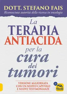 La Terapia antiacida per la Cura dei Tumori - Stefano Fais